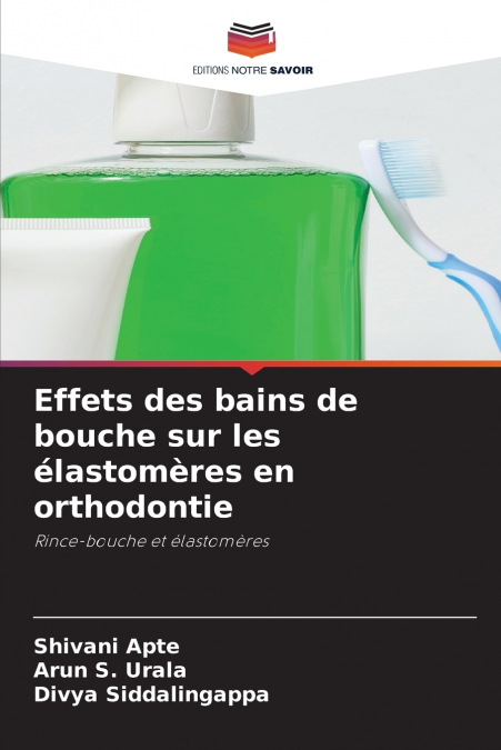 EFFETS DES BAINS DE BOUCHE SUR LES ELASTOMERES EN ORTHODONTI