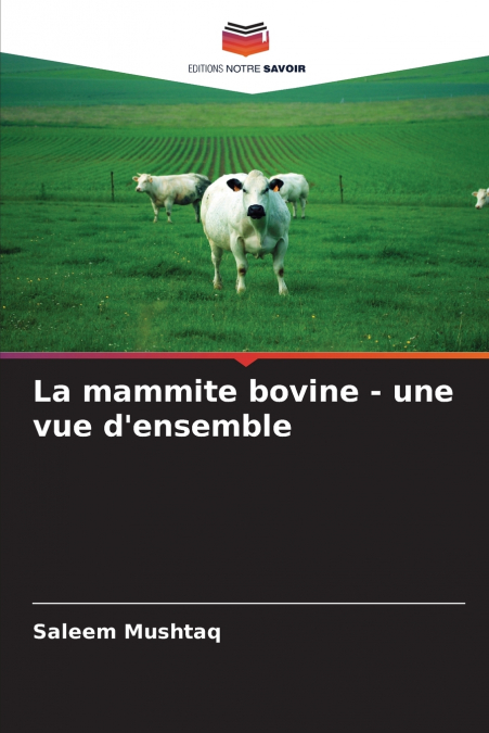 LA MAMMITE BOVINE - UNE VUE D?ENSEMBLE