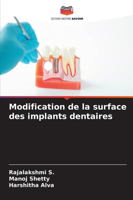 MODIFICATION DE LA SURFACE DES IMPLANTS DENTAIRES