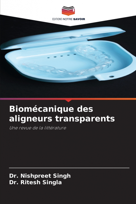 BIOMECANIQUE DES ALIGNEURS TRANSPARENTS