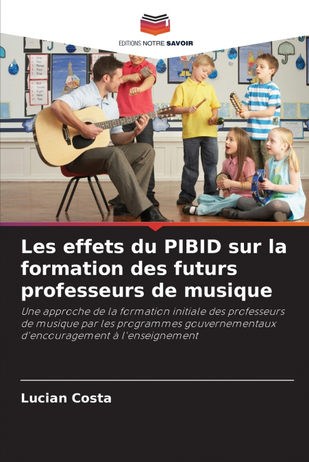 LES EFFETS DU PIBID SUR LA FORMATION DES FUTURS PROFESSEURS