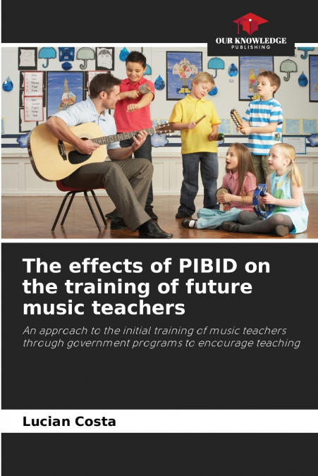 THE EFFECTS OF PIBID ON THE TRAINING OF FUTURE MUSIC TEACHER