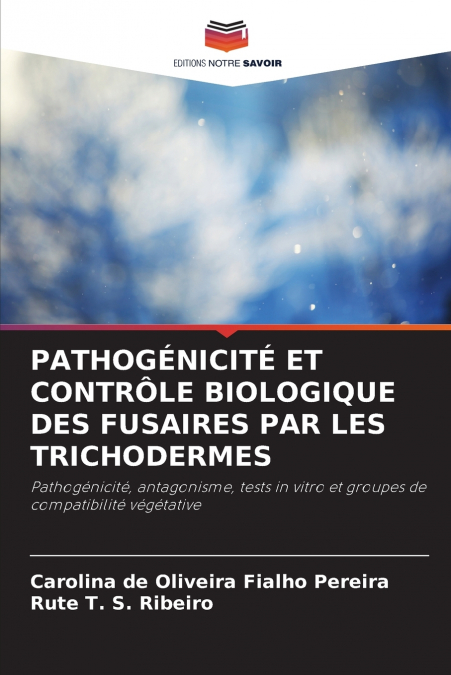 PATHOGENICITE ET CONTR�LE BIOLOGIQUE DES FUSAIRES PAR LES TR