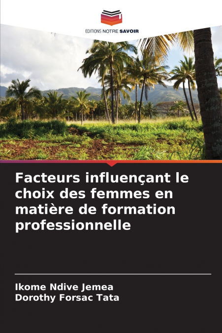 FACTEURS INFLUEN�ANT LE CHOIX DES FEMMES EN MATIERE DE FORMA