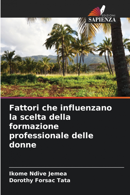 FATTORI CHE INFLUENZANO LA SCELTA DELLA FORMAZIONE PROFESSIO