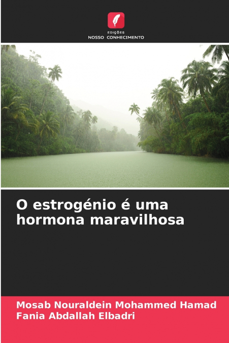 O ESTROGENIO E UMA HORMONA MARAVILHOSA