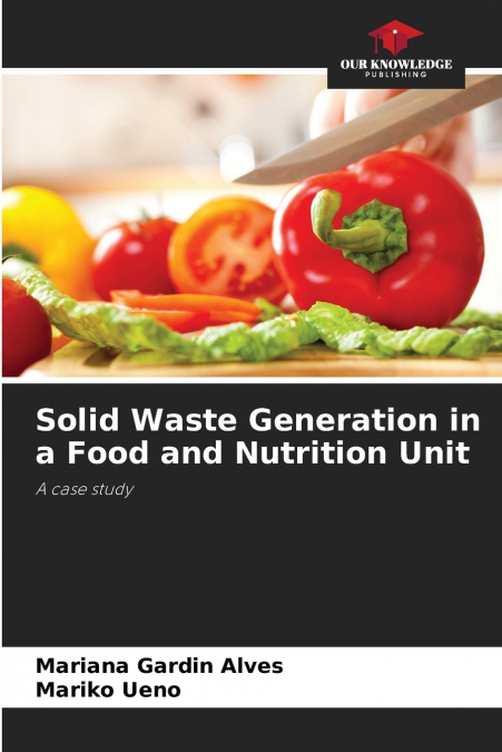 SOLID WASTE GENERATION IN A FOOD AND NUTRITION UNIT
