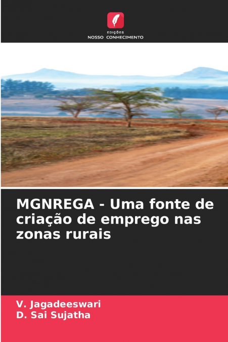 MGNREGA - UMA FONTE DE CRIAAO DE EMPREGO NAS ZONAS RURAIS