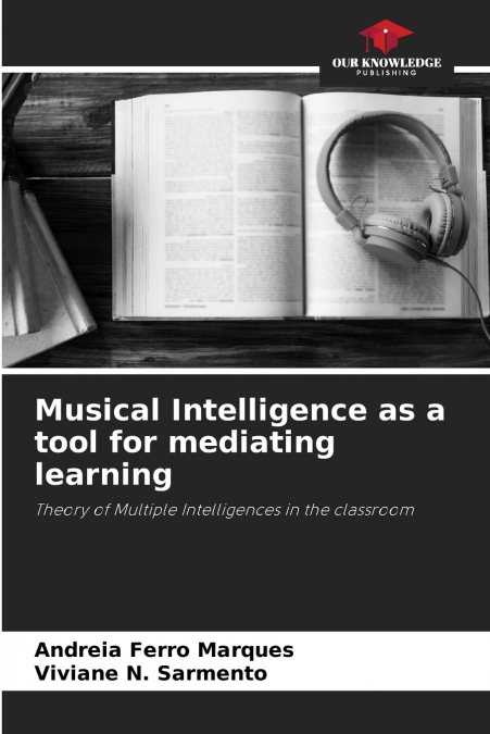 MUSICAL INTELLIGENCE AS A TOOL FOR MEDIATING LEARNING