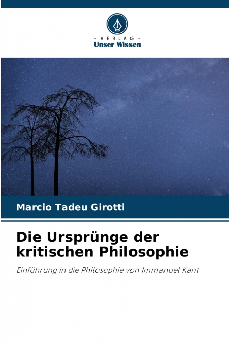 DIE URSPRUNGE DER KRITISCHEN PHILOSOPHIE