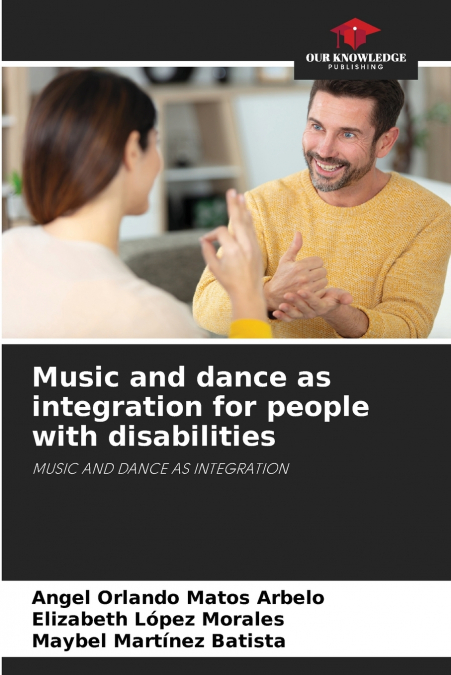 MUSIC AND DANCE AS INTEGRATION FOR PEOPLE WITH DISABILITIES