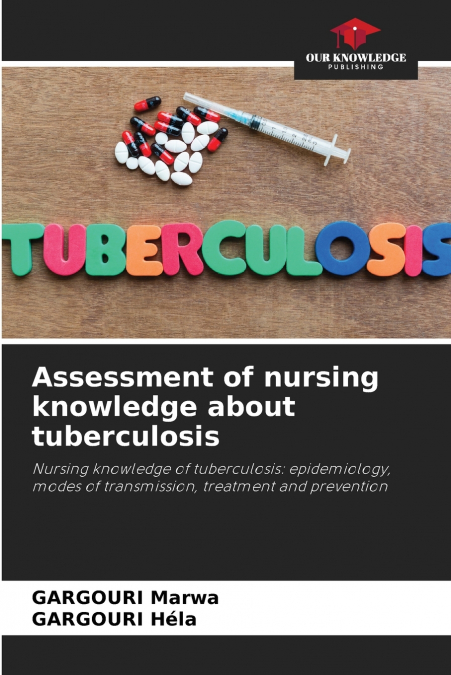 ASSESSMENT OF NURSING KNOWLEDGE ABOUT TUBERCULOSIS