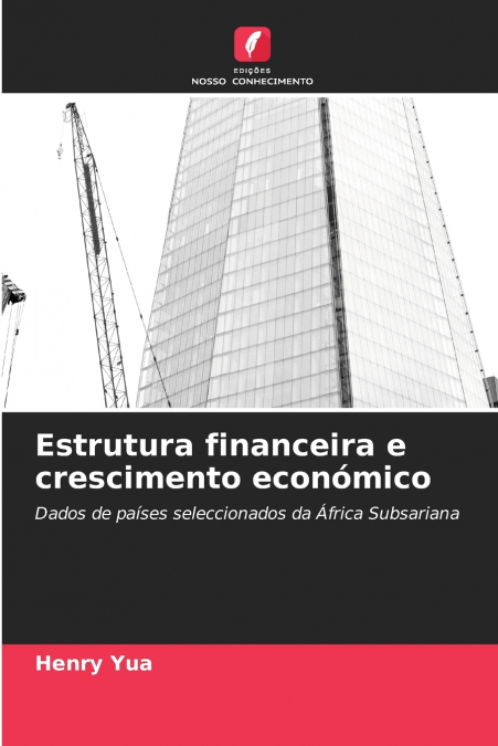 ESTRUTURA FINANCEIRA E CRESCIMENTO ECONOMICO