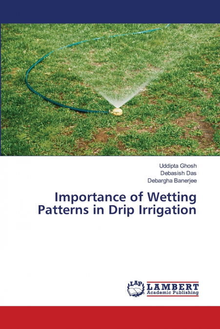 IMPORTANCE OF WETTING PATTERNS IN DRIP IRRIGATION
