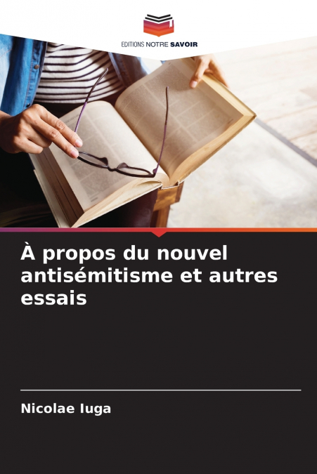 A PROPOS DU NOUVEL ANTISEMITISME ET AUTRES ESSAIS