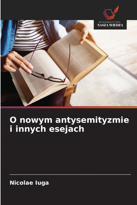 O NOWYM ANTYSEMITYZMIE I INNYCH ESEJACH