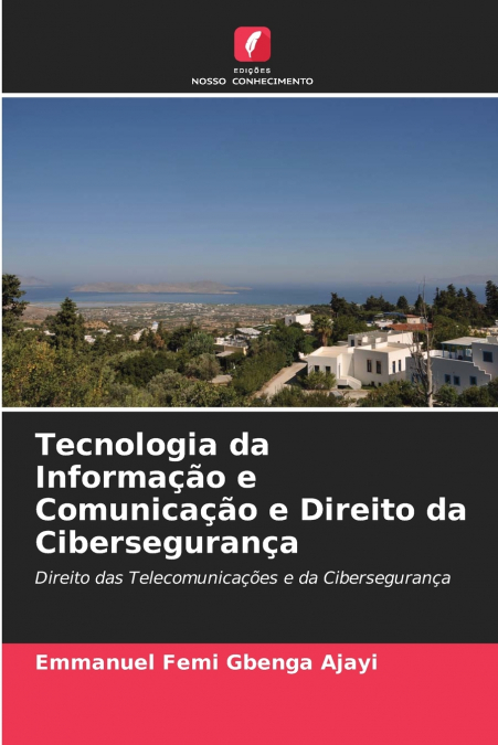 TECNOLOGIA DA INFORMA�AO E COMUNICA�AO E DIREITO DA CIBERSEG