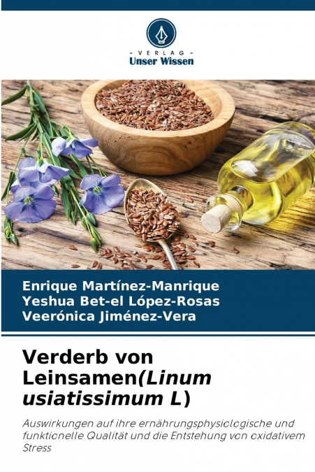 VERDERB VON LEINSAMEN(LINUM USIATISSIMUM L)