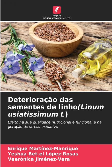 DETERIORA�AO DAS SEMENTES DE LINHO(LINUM USIATISSIMUM L)