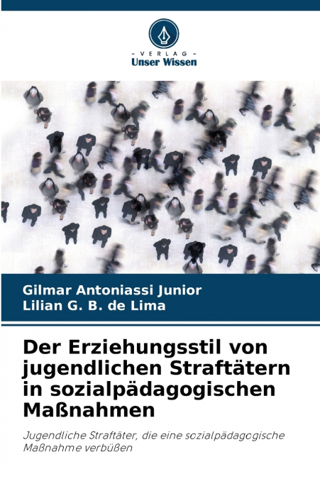 DER ERZIEHUNGSSTIL VON JUGENDLICHEN STRAFTATERN IN SOZIALPAD