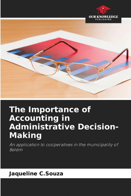 THE IMPORTANCE OF ACCOUNTING IN ADMINISTRATIVE DECISION-MAKI