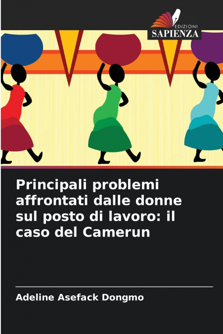 PRINCIPALI PROBLEMI AFFRONTATI DALLE DONNE SUL POSTO DI LAVO