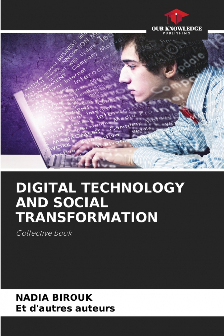 DIGITAL TECHNOLOGY AND SOCIAL TRANSFORMATION