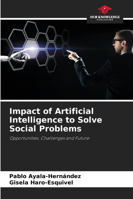 IMPACT OF ARTIFICIAL INTELLIGENCE TO SOLVE SOCIAL PROBLEMS