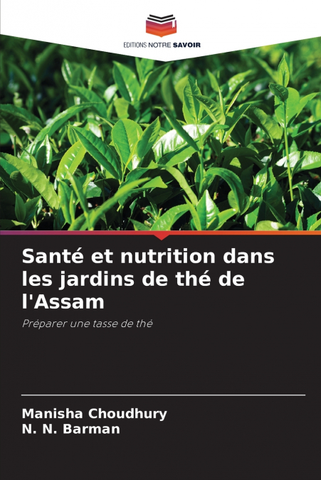 SANTE ET NUTRITION DANS LES JARDINS DE THE DE L?ASSAM