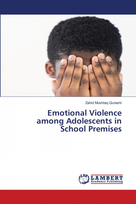 EMOTIONAL VIOLENCE AMONG ADOLESCENTS IN SCHOOL PREMISES