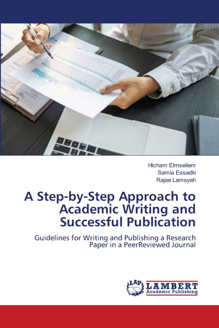 A STEP-BY-STEP APPROACH TO ACADEMIC WRITING AND SUCCESSFUL P