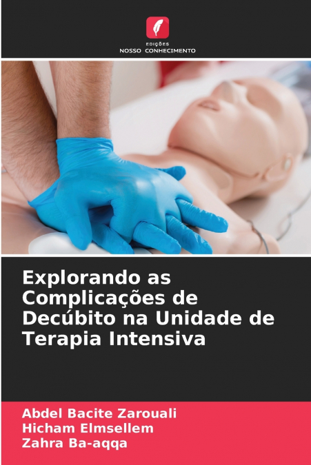 EXPLORANDO AS COMPLICA�OES DE DECUBITO NA UNIDADE DE TERAPIA