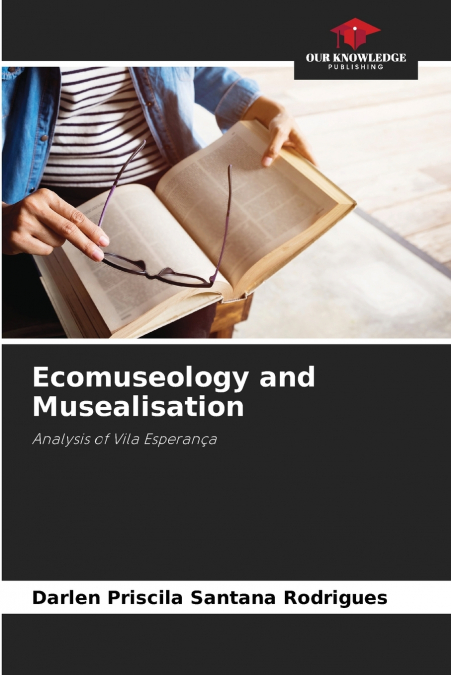 ECOMUSEOLOGY AND MUSEALISATION