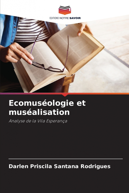 ECOMUSEOLOGIE ET MUSEALISATION
