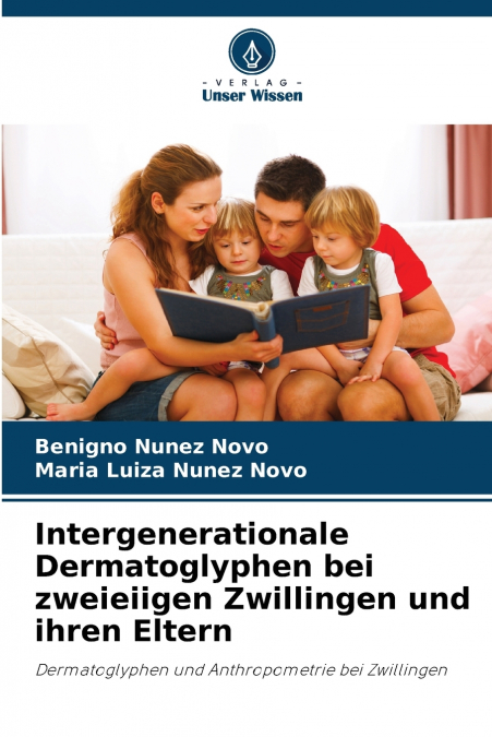 INTERGENERATIONALE DERMATOGLYPHEN BEI ZWEIEIIGEN ZWILLINGEN