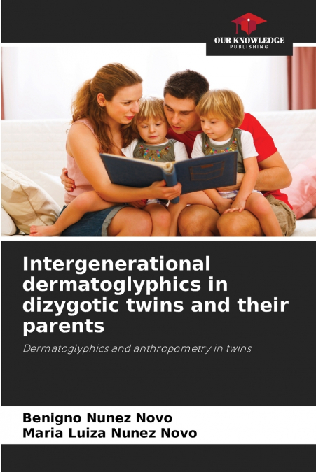 INTERGENERATIONAL DERMATOGLYPHICS IN DIZYGOTIC TWINS AND THE