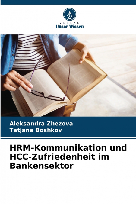 HRM-KOMMUNIKATION UND HCC-ZUFRIEDENHEIT IM BANKENSEKTOR