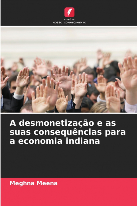 LA DEMONETIZZAZIONE E LE SUE CONSEGUENZE SULL?ECONOMIA INDIA
