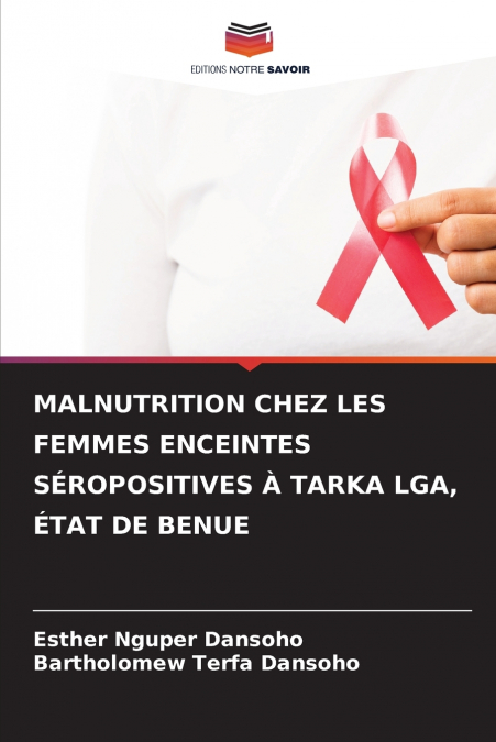 DESNUTRIO EM MULHERES GRAVIDAS VIH-POSITIVAS EM TARKA LGA,