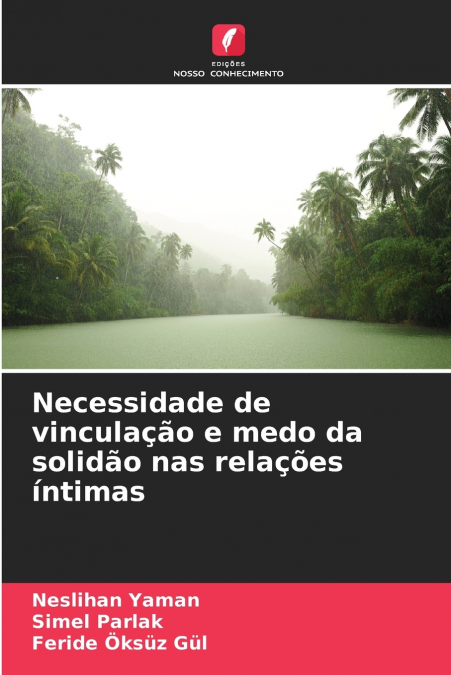 NECESSIDADE DE VINCULA�AO E MEDO DA SOLIDAO NAS RELA�OES INT