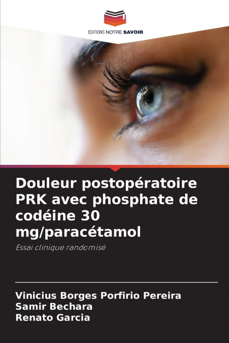 DOULEUR POSTOPERATOIRE PRK AVEC PHOSPHATE DE CODEINE 30 MG/P
