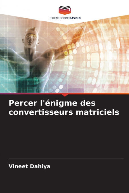 PERCER L?ENIGME DES CONVERTISSEURS MATRICIELS