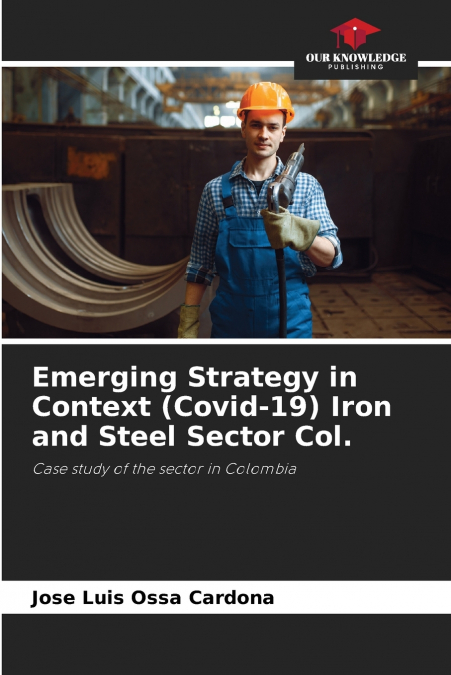 EMERGING STRATEGY IN CONTEXT (COVID-19) IRON AND STEEL SECTO