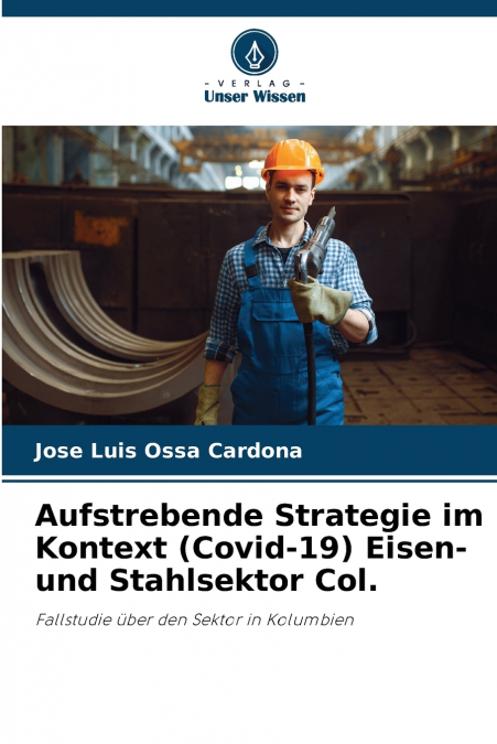 AUFSTREBENDE STRATEGIE IM KONTEXT (COVID-19) EISEN- UND STAH