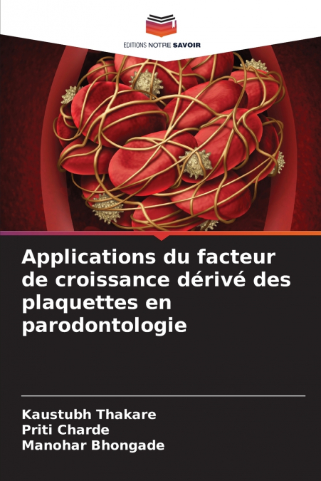 APPLICATIONS DU FACTEUR DE CROISSANCE DERIVE DES PLAQUETTES