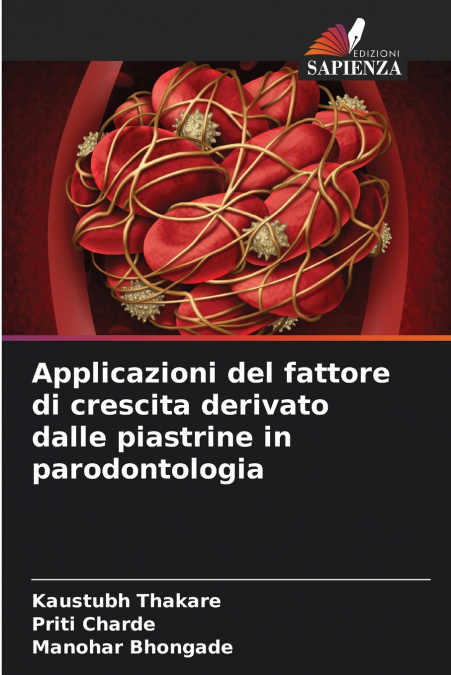 APPLICAZIONI DEL FATTORE DI CRESCITA DERIVATO DALLE PIASTRIN