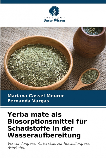 YERBA MATE ALS BIOSORPTIONSMITTEL FUR SCHADSTOFFE IN DER WAS