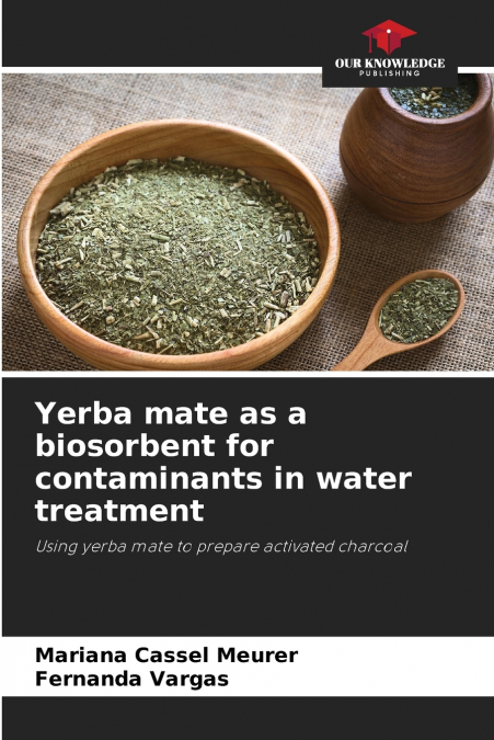 YERBA MATE AS A BIOSORBENT FOR CONTAMINANTS IN WATER TREATME