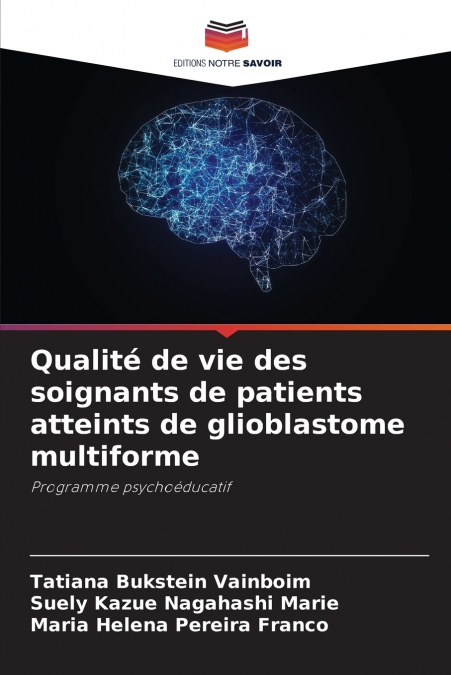QUALITE DE VIE DES SOIGNANTS DE PATIENTS ATTEINTS DE GLIOBLA