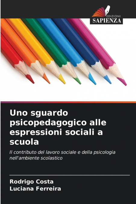 UNO SGUARDO PSICOPEDAGOGICO ALLE ESPRESSIONI SOCIALI A SCUOL
